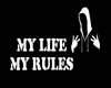 { A } My life my rules