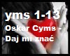 Oskar Cyms - Daj mi znac