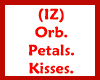 (IZ) Orb. Petals Kisses.
