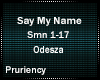ODESZA- Say My Name