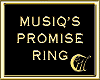 MUSIQ'S PROMISE RING