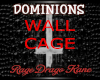 DOMINIONS WALL CAGE