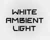 White Ambient Light