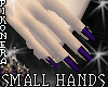 ^P^ SMALL HANDS + NAILS