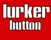 *P* Lurker Button