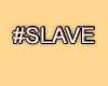 MA #Slave