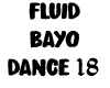 Fluid Bayo Dance 18