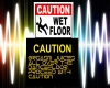 Caution, wet floor