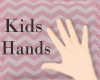 !✿ KIDS Hands !