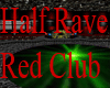 !E! Half Rave Red Club