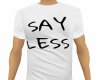 say less shirt