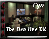 The Den ... Live T.V.