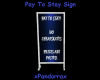Pay To Stay Club Sign