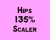 Hips 135% Scaler