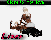 Close To You Love