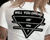 Will You Dream Of Me ?