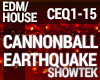 House Cannonball Earthqu