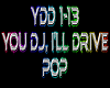 You Dj , I'll Drive rmx