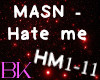 MASN - Hate Me