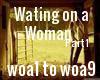 Waiting on a Woman pt 1