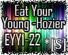 *[S] Eat Your Young