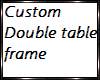 Custom Table Frame