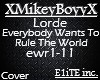 Lorde - Everybody Wants