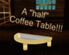 A "Half" Coffee Table!
