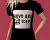 .D. boys are icky! shirt