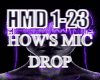 HOWS MIC DROP