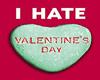 I HATE VALENTINES DAY