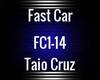 Fast Car- Taio Cruz