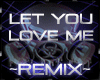 Let You Love - Remix