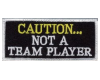 Not A Team Player
