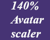 *M* 140% Avatar scaler