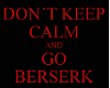 ! Go Bersek Short