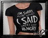 MZ - Sorry. was Hungry.