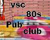 vsc 80s pub and club