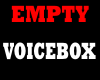 Empty Voicebox