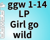 L* LP-Girl go wild