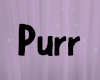 Purr Sign
