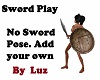 Sword Play No Sword Pose
