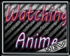 *S Watching Anime Sign