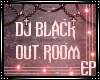 CTM DJ BLACK OUT ROOM