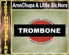 AronChupa Trombone