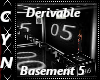 Derivable Basement 5
