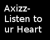 Axizz Listen to your Hea