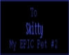 My EPIC Pet SKITTY