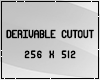 ⟐ Derivable Cutout