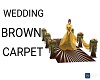 WEDDING CARPET BROWN